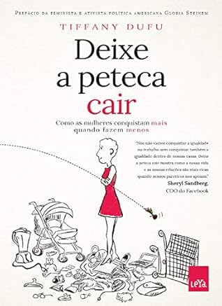 Deixe a peteca cair: Como as mulheres conquistam mais quando fazem menos