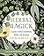 Herbal Magick: A Guide to H...