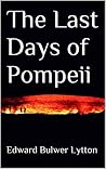 The Last Days of Pompeii by Edward Bulwer-Lytton