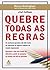 Quebre Todas As Regras