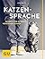 Katzensprache: Schritt für ...