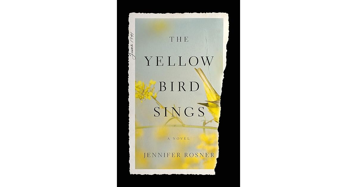 The Yellow Bird Sings by Jennifer Rosner