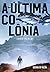 A Última Colônia (Old Man's War #3)