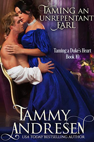 Taming an Unrepentant Earl (Taming the Duke's Heart #10)