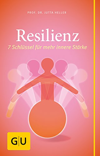 Resilienz: 7 Schlüssel für mehr innere Stärke (Paperback)