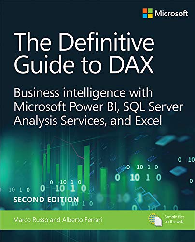 The Definitive Guide to DAX: Business intelligence for Microsoft Power BI, SQL Server Analysis Services, and Excel (Business Skills)