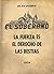 La fuerza es el derecho de las bestias by Juan Domingo Perón