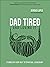 Dad Tired and Loving It: St...