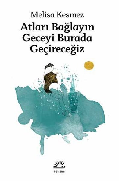 Atları Bağlayın Geceyi Burada Geçireceğiz (Paperback)