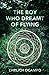 The Boy Who Dreamt of Flying by Ehrlich Ocampo
