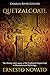 Quetzalcoatl by Charles River Editors