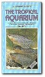 The Tropical Aquarium: A Superbly Illustrated Practical Guide to All Aspects of Setting Up a Freshwater Tropical Aquarium (Fishkeeper's Guide Series) The Tropical Aquarium: A Superbly Illustrated Practical Guide to All Aspects of Setting Up a Freshwater Tropical Aquarium (Fishkeeper's Guide Series)