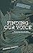 Finding Our Voice: Unsung Lives from the Bible Resonating with Stories from Today