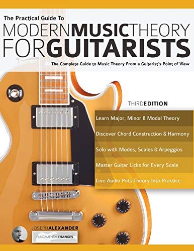 The Practical Guide to Modern Music Theory for Guitarists: The Complete Guide to Music Theory from a Guitarist's Point of View (Paperback)