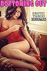 BOTTOMING OUT (Explicit Taboo Stories Erotic Collection)