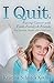 I Quit by Kristina Schnack Kotlus