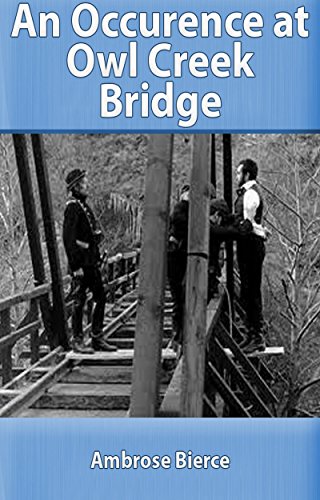 An Occurrence at Owl Creek Bridge