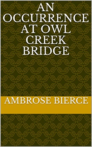 An Occurrence at Owl Creek Bridge