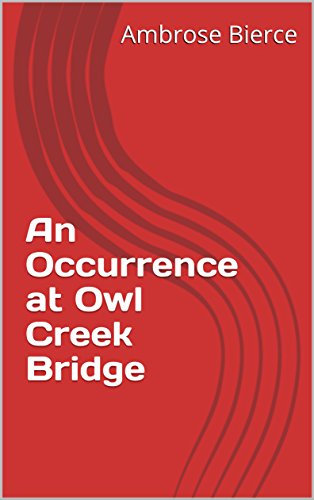 An Occurrence at Owl Creek Bridge