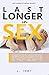 Last Longer in Sex by J. Covey