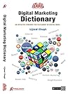 Digital Marketing Dictionary - An initiative towards the fulfilment of Digital India Digital Marketing Dictionary - An initiative towards the fulfilment of Digital India