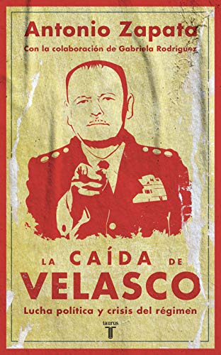 La caída de Velasco: Lucha política y crisis del régimen (Kindle Edition)