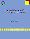 BASIC MECHANICS: PARTICLES TO FLUIDS BASIC MECHANICS: PARTICLES TO FLUIDS