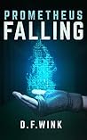 Prometheus Falling (Prometheus Dystopian Trilogy Book 2) Prometheus Falling (Prometheus Dystopian Trilogy Book 2)
