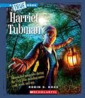 Harriet Tubman (True Book: Biographies)