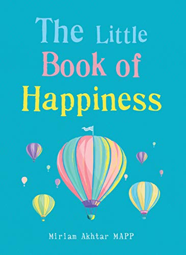 The Little Book of Happiness: Simple Practices for a Good Life (Little Books)