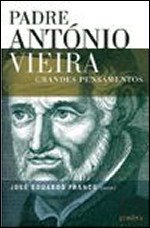 Padre António Vieira - Grandes Pensamentos (Paperback)