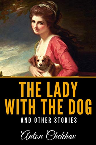 The Lady With The Dog And Other Stories