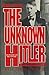 The Unknown Hitler: His Pri...