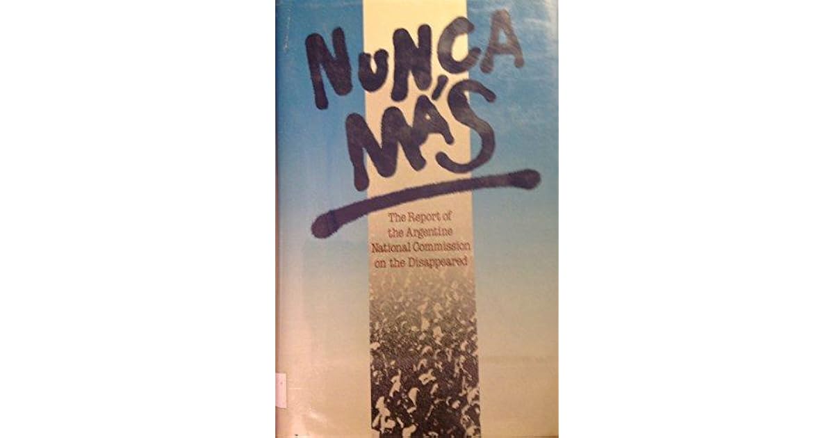 Nunca M s The Report Of The Argentine National Commission On The
