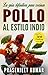 La guía definitiva para cocinar pollo al estilo indio