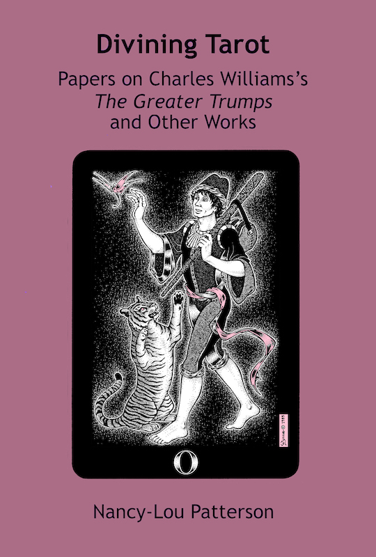Divining Tarot: Papers on Charles Williams's THE GREATER TRUMPS and Other Works (Patterson Papers #5)