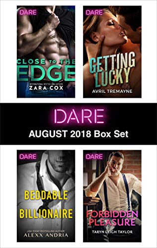 Harlequin Dare August 2018 Box Set: Close to the Edge\Beddable Billionaire\Getting Lucky\Forbidden Pleasure (Kindle Edition)