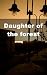 Daughter of the forest