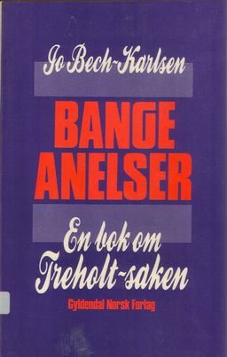 Bange anelser : en bok om Treholt-saken (Paperback)
