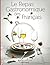 Le Repas Gastronomique des Francais [ The Gastronomic Meal of the French ] - Beaux Livres - Gift Edition