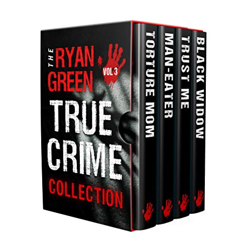 The Ryan Green True Crime Collection: Volume 3 (Kindle Edition)