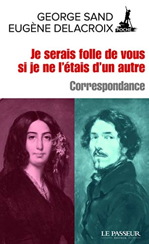 Je serais folle de vous si je ne l'étais d'un autre - Correspondance (Kindle Edition)