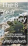 The 8 Year Journe...