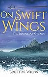 On Swift Wings by Brett M. Wiens