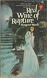 Red Wine of Rapture by Margaret Worth Red Wine of Rapture by Margaret Worth