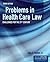 Problems in Health Care Law: .