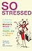 So Stressed: A Plan for Man...