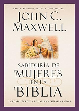 Sabiduría de mujeres en la Biblia: Las gigantas de la fe hablan a nuestras vidas (Giants of the Bible)