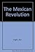 The Mexican Revolution