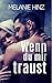 Wenn du mir traust